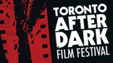 More Toronto After Dark Film Festival Coverage